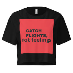 Women’s crop top witty Catch Flights not Feelings